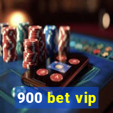 900 bet vip